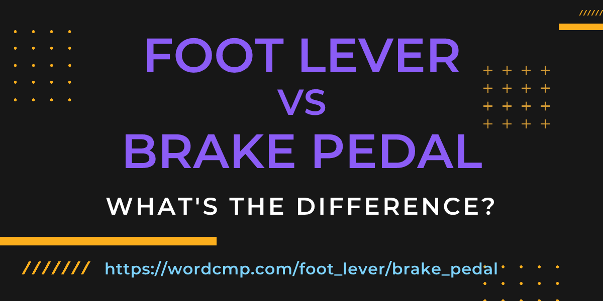 Difference between foot lever and brake pedal