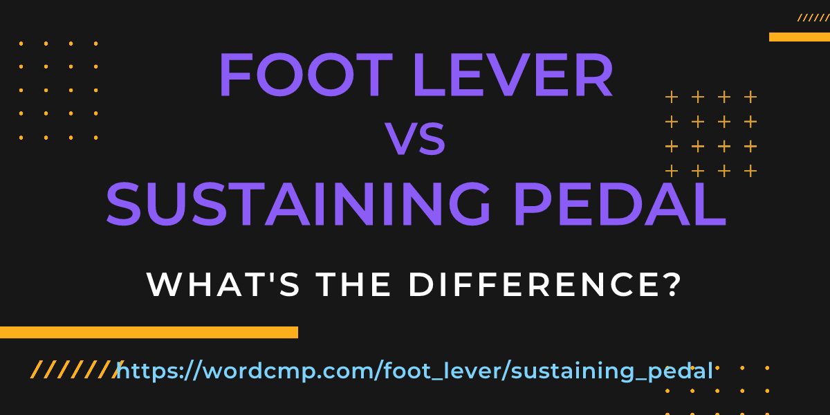 Difference between foot lever and sustaining pedal