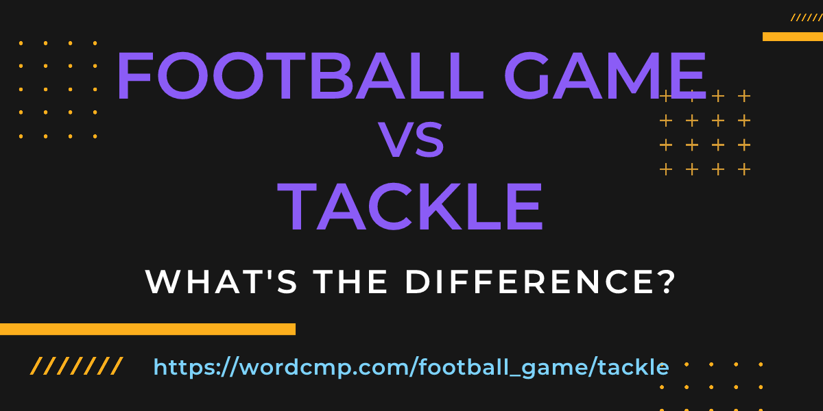 Difference between football game and tackle
