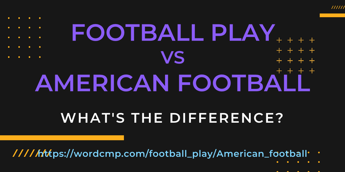 Difference between football play and American football