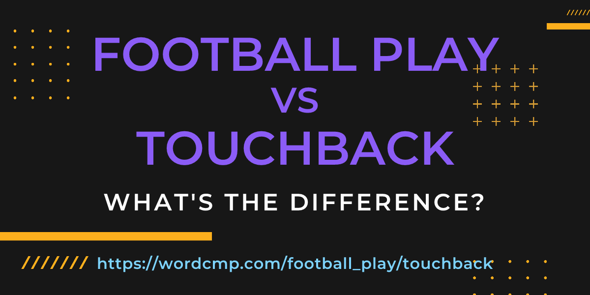 Difference between football play and touchback