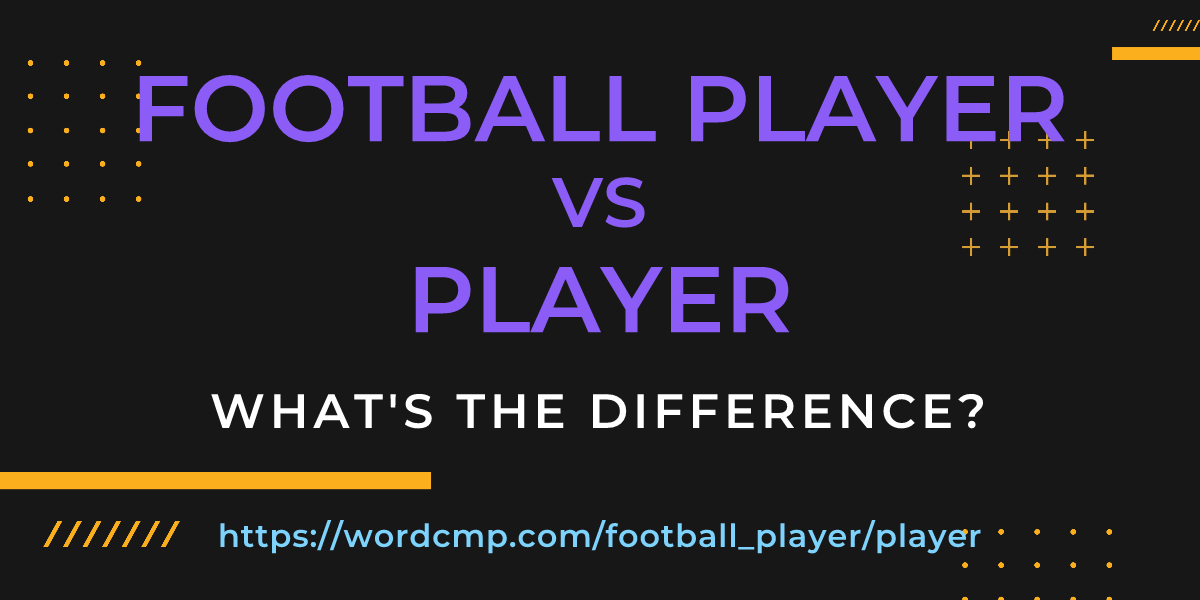 Difference between football player and player