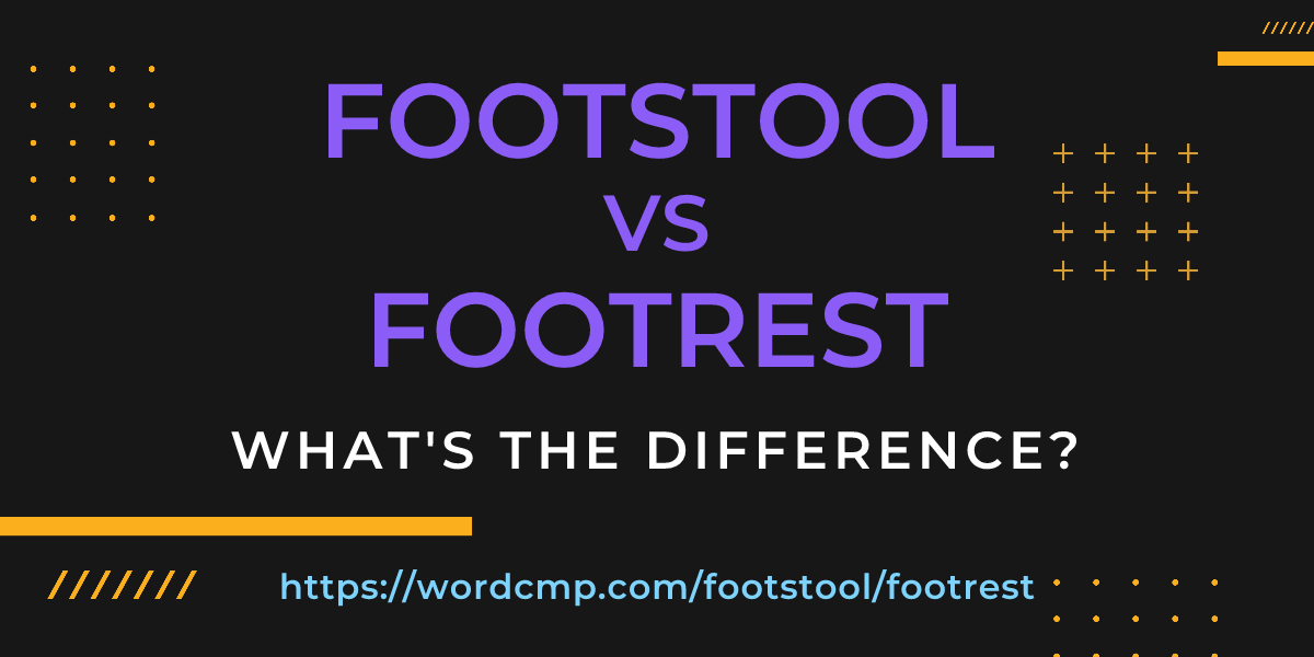 Difference between footstool and footrest