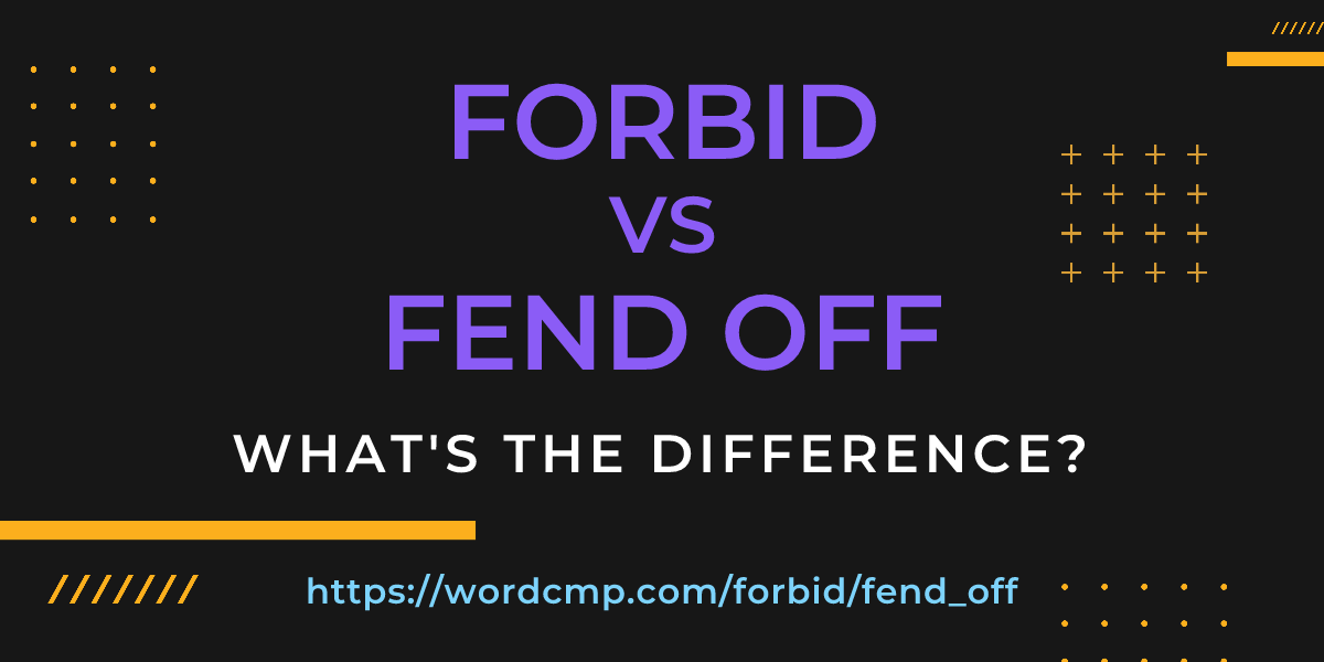 Difference between forbid and fend off