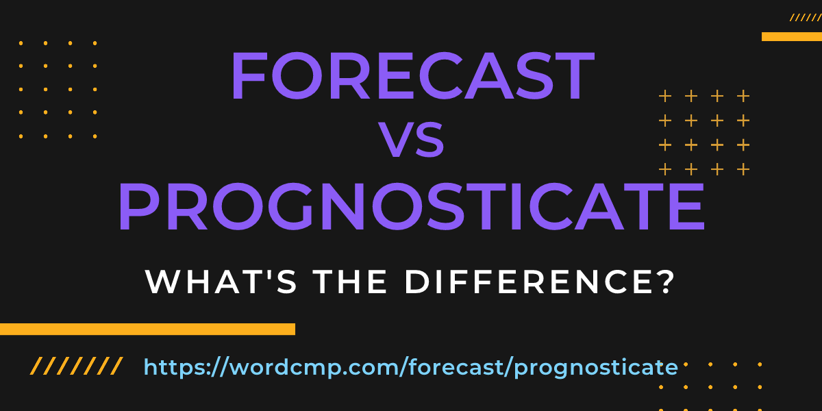 Difference between forecast and prognosticate