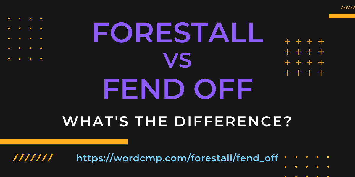 Difference between forestall and fend off