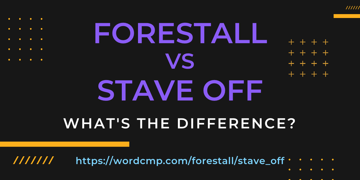 Difference between forestall and stave off