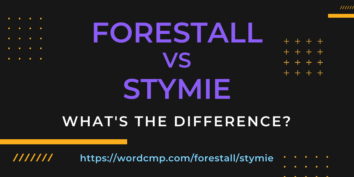 Difference between forestall and stymie