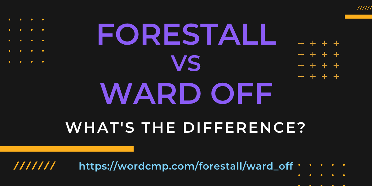 Difference between forestall and ward off