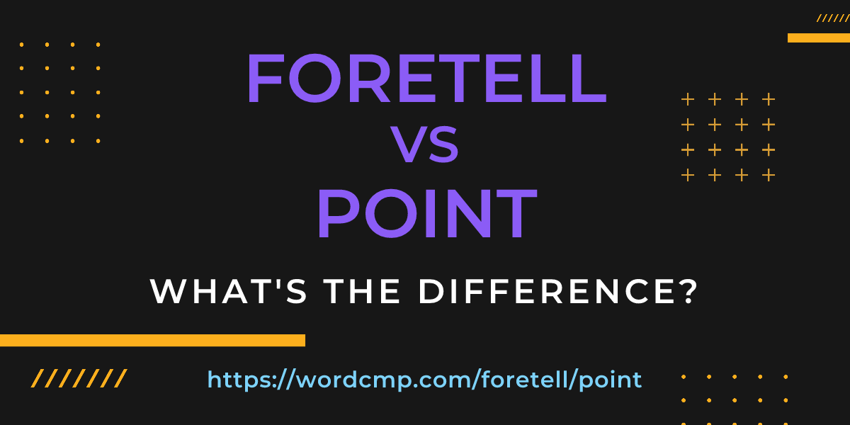 Difference between foretell and point