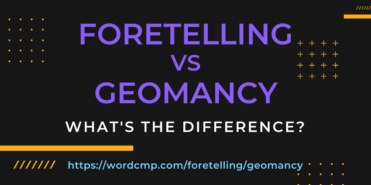 Difference between foretelling and geomancy