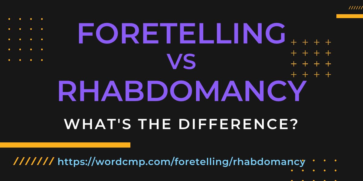 Difference between foretelling and rhabdomancy