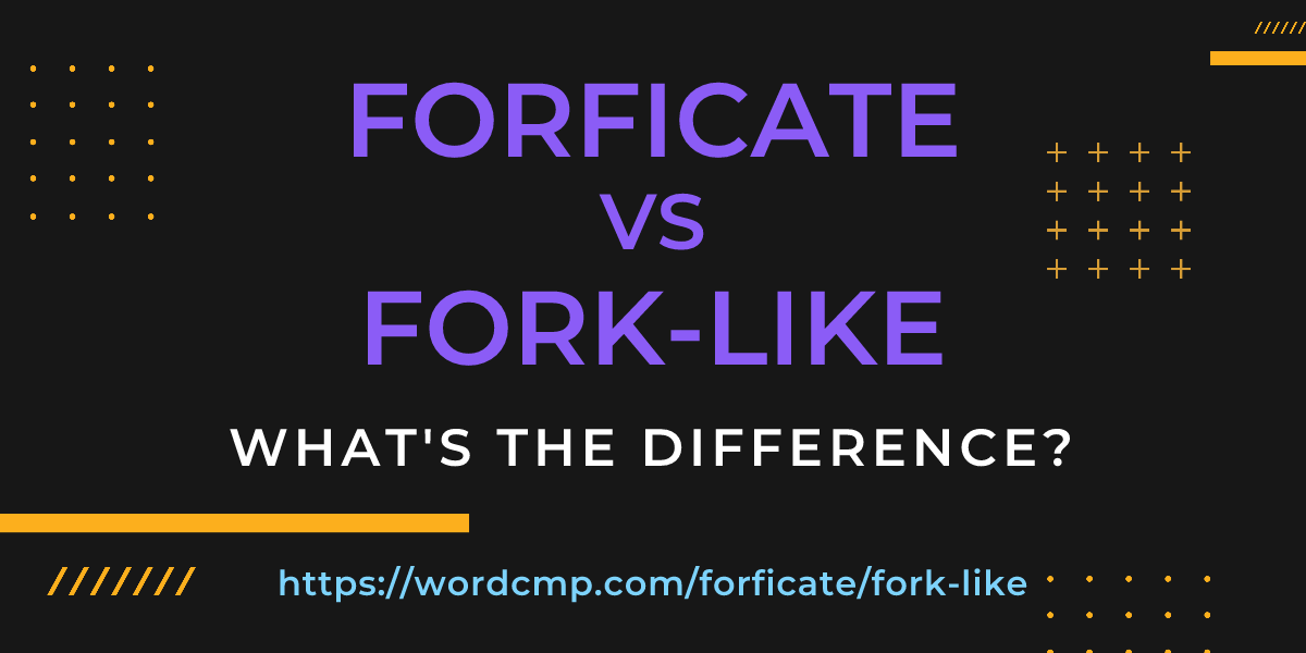 Difference between forficate and fork-like