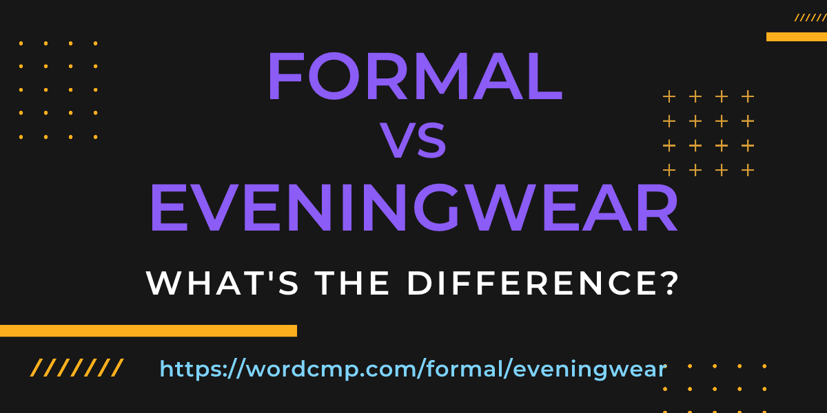 Difference between formal and eveningwear