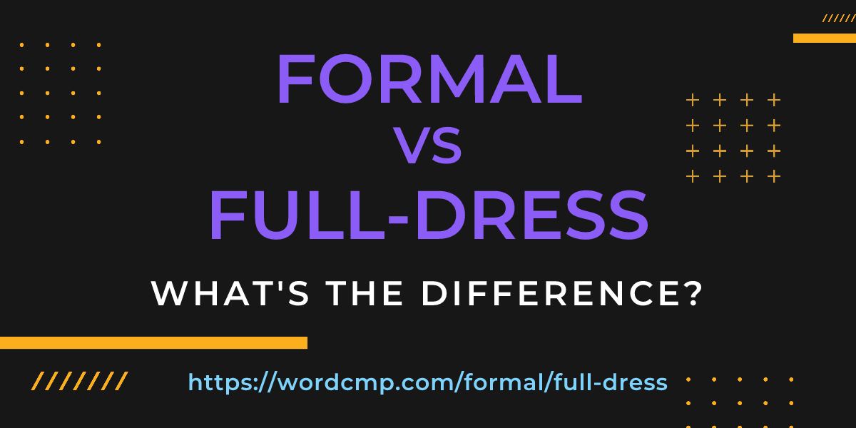 Difference between formal and full-dress