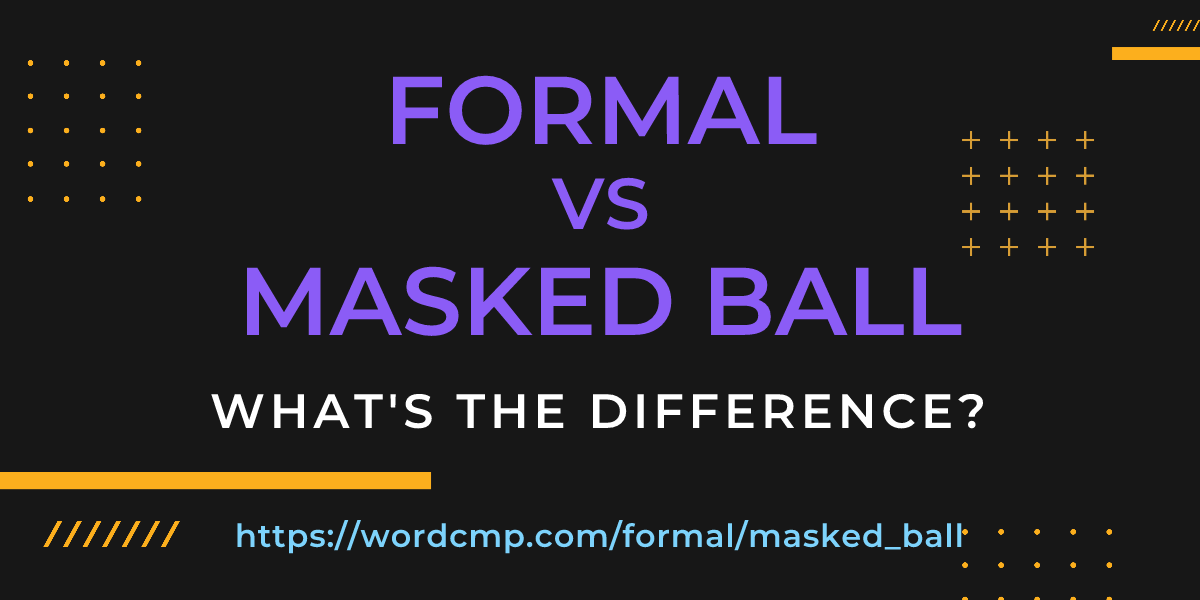 Difference between formal and masked ball