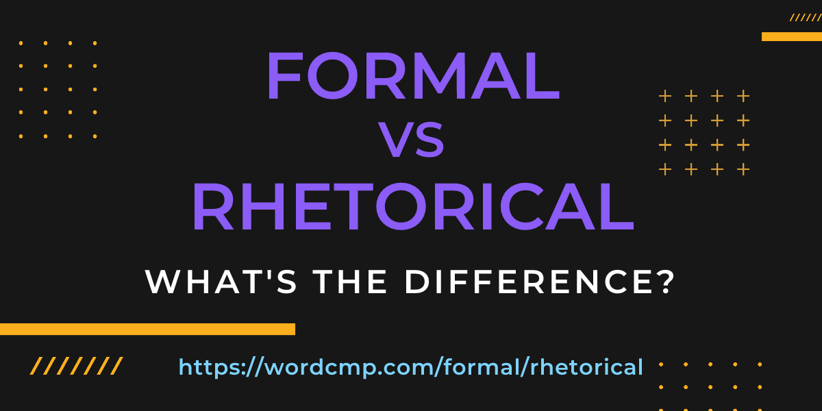 Difference between formal and rhetorical