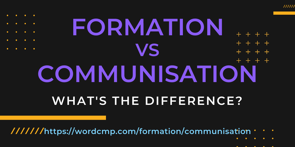 Difference between formation and communisation