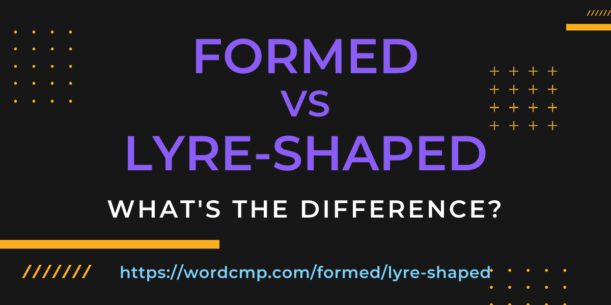 Difference between formed and lyre-shaped