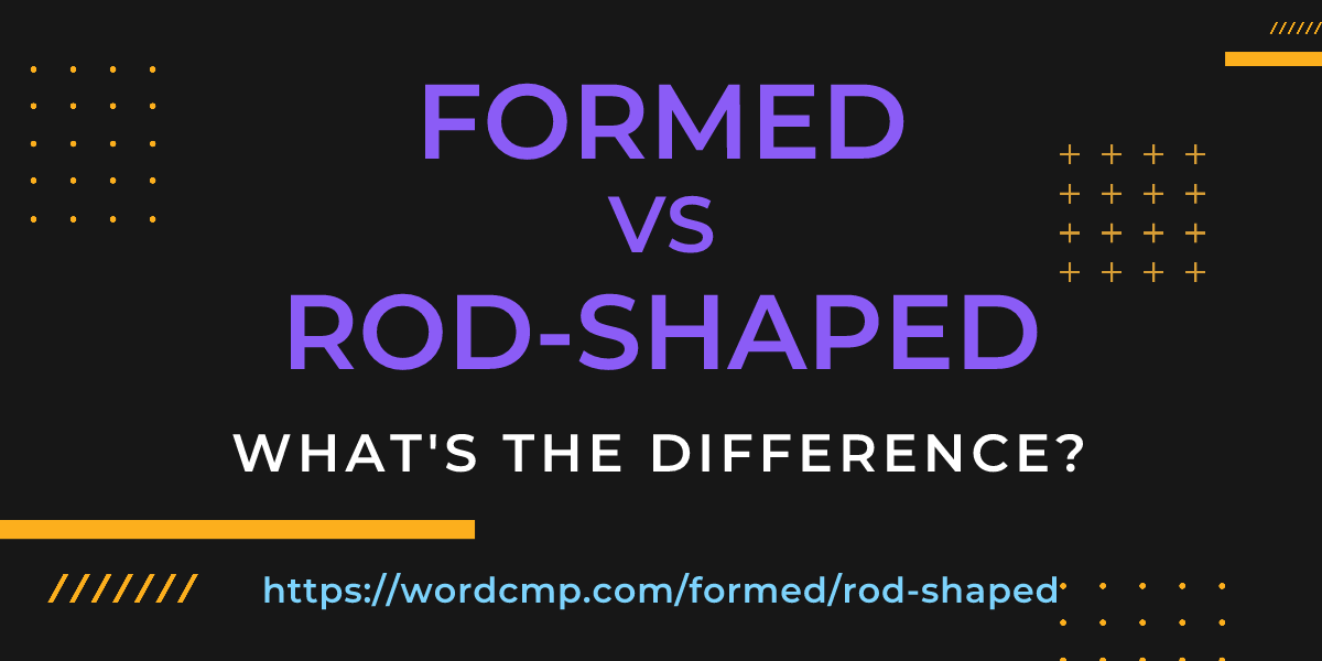 Difference between formed and rod-shaped