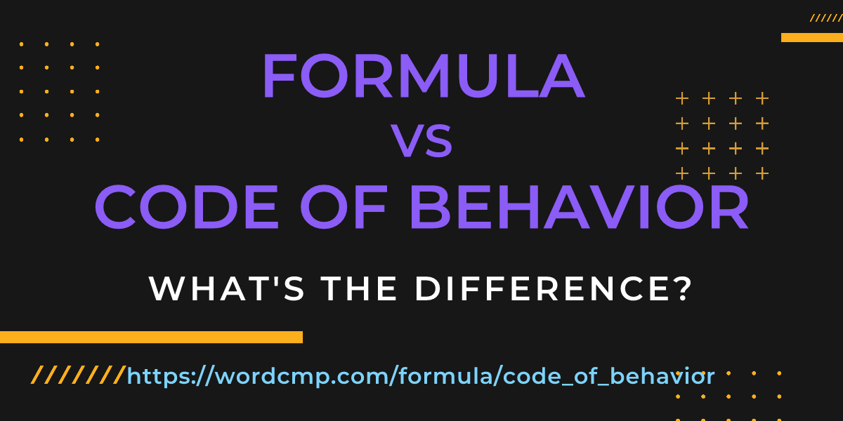 Difference between formula and code of behavior