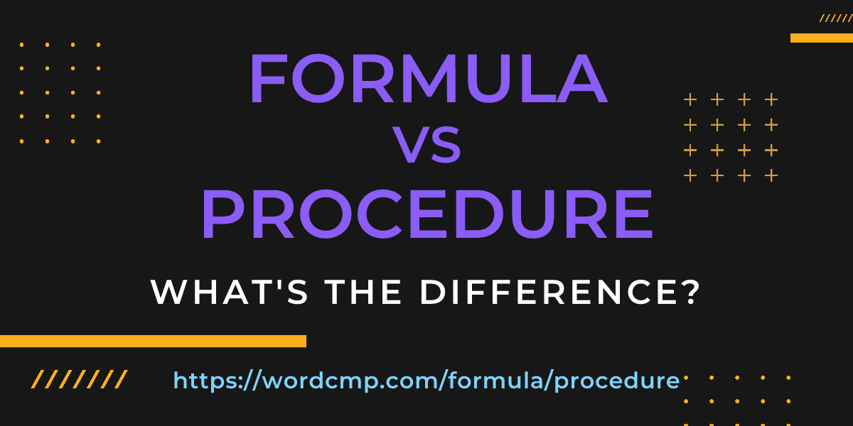 Difference between formula and procedure