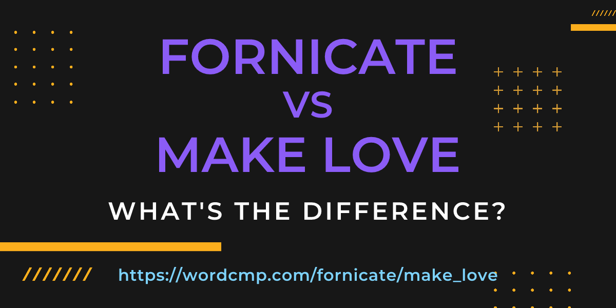 Difference between fornicate and make love