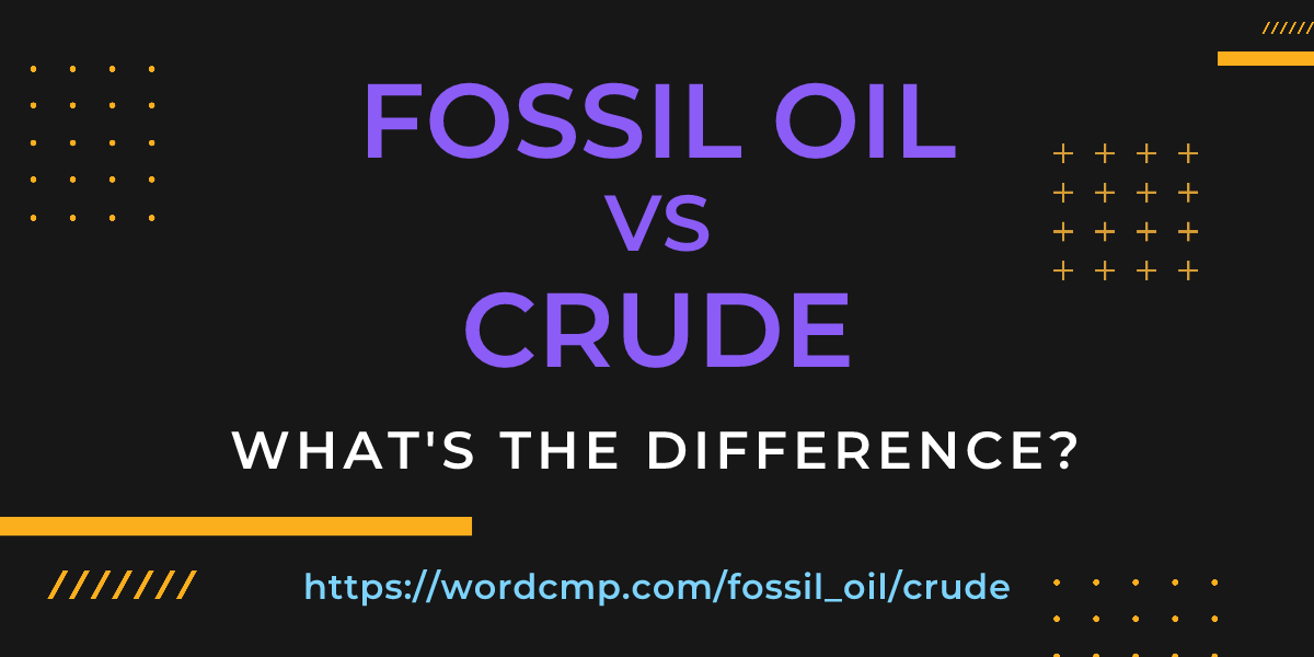 Difference between fossil oil and crude