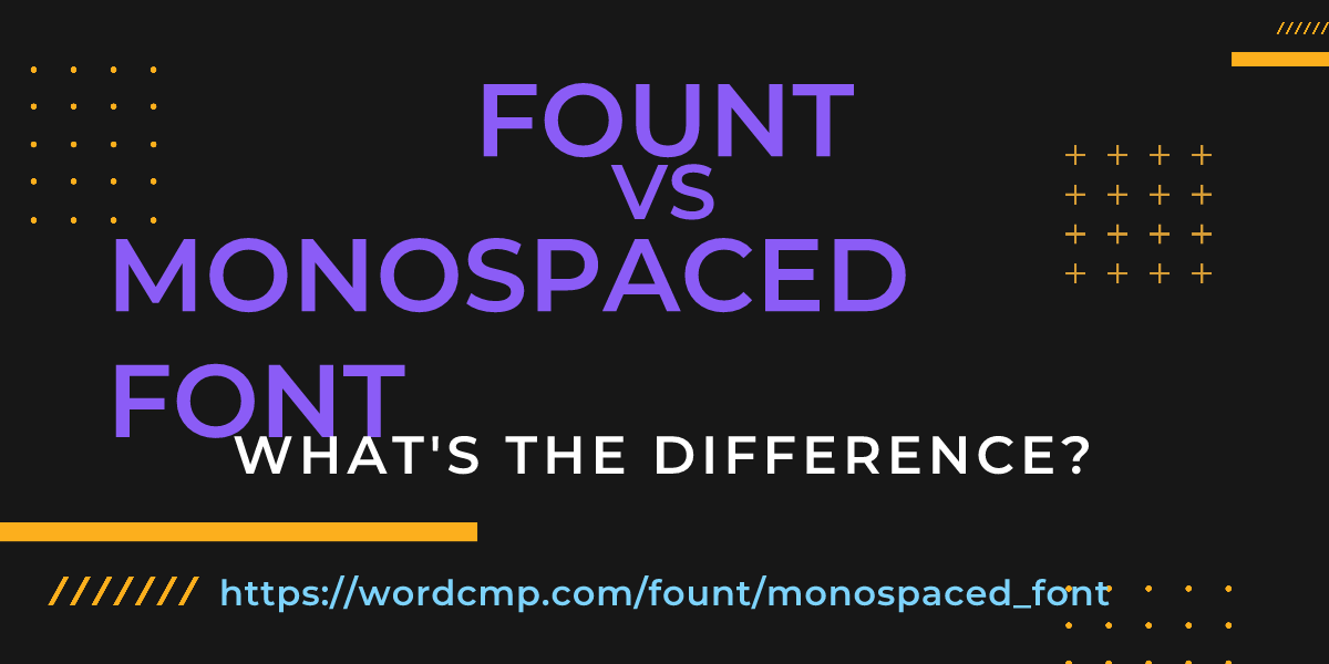 Difference between fount and monospaced font