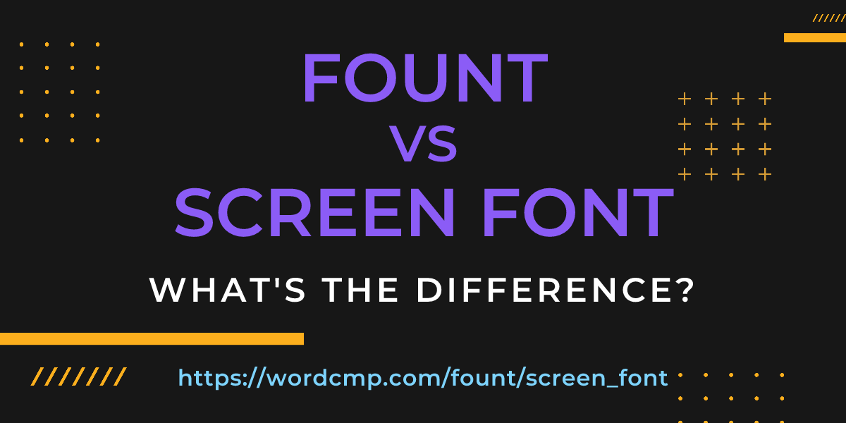 Difference between fount and screen font