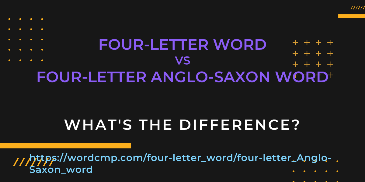 Difference between four-letter word and four-letter Anglo-Saxon word