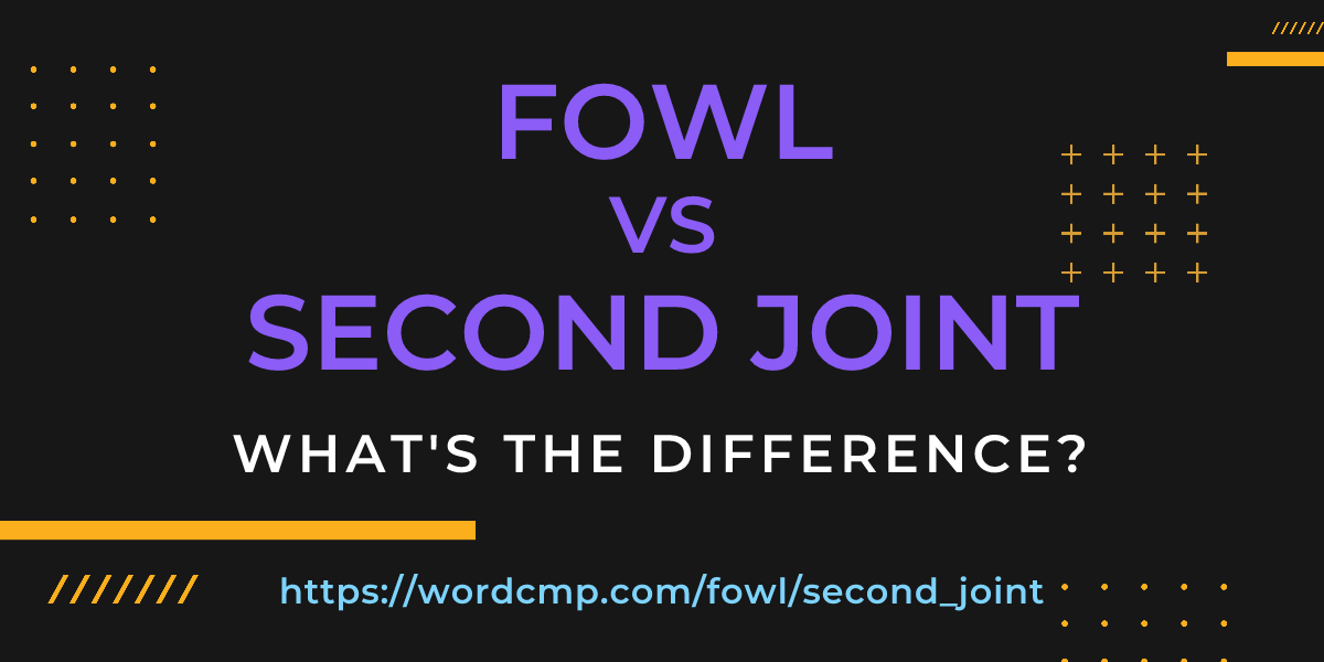 Difference between fowl and second joint