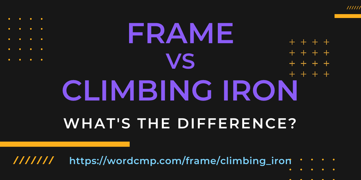 Difference between frame and climbing iron