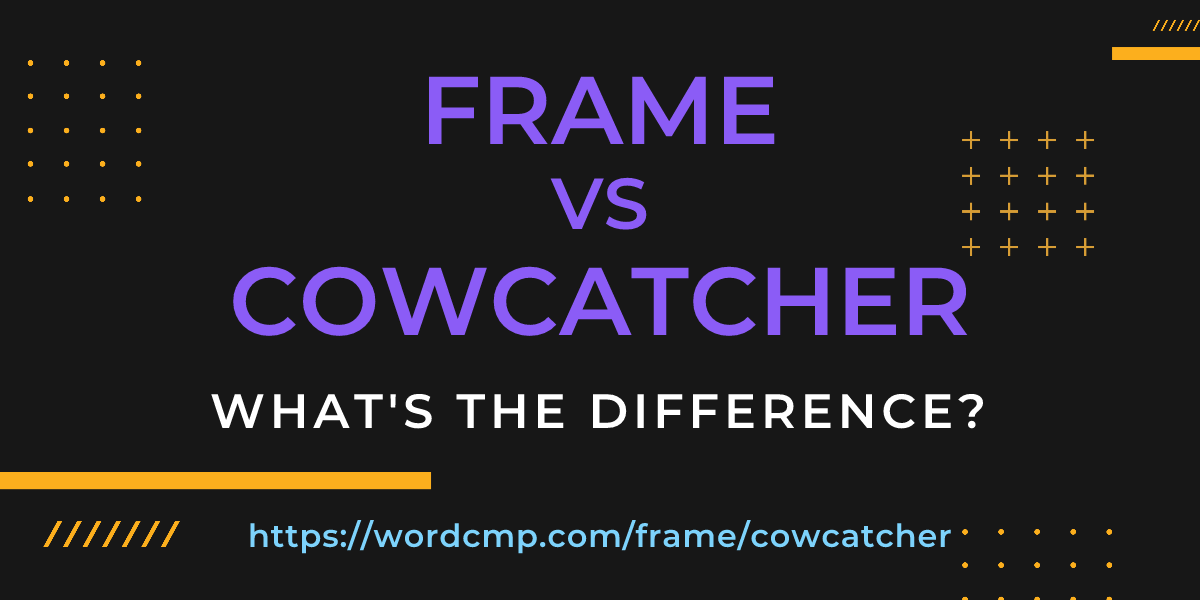 Difference between frame and cowcatcher
