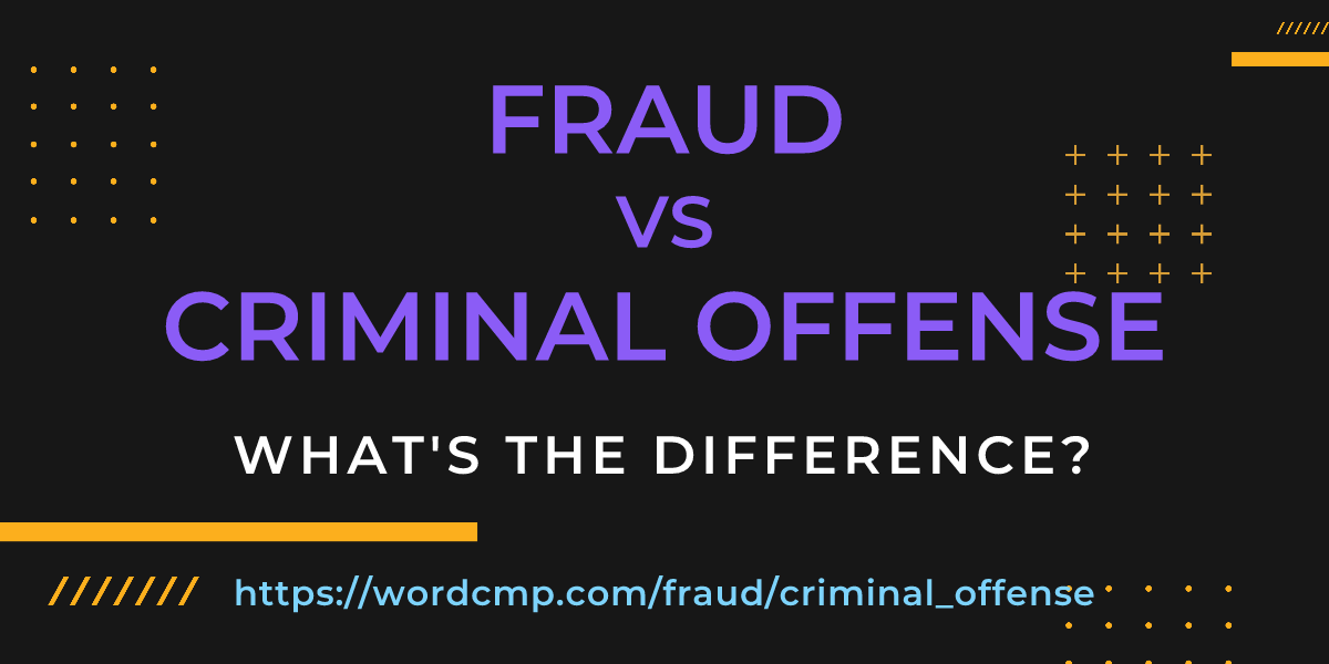 Difference between fraud and criminal offense