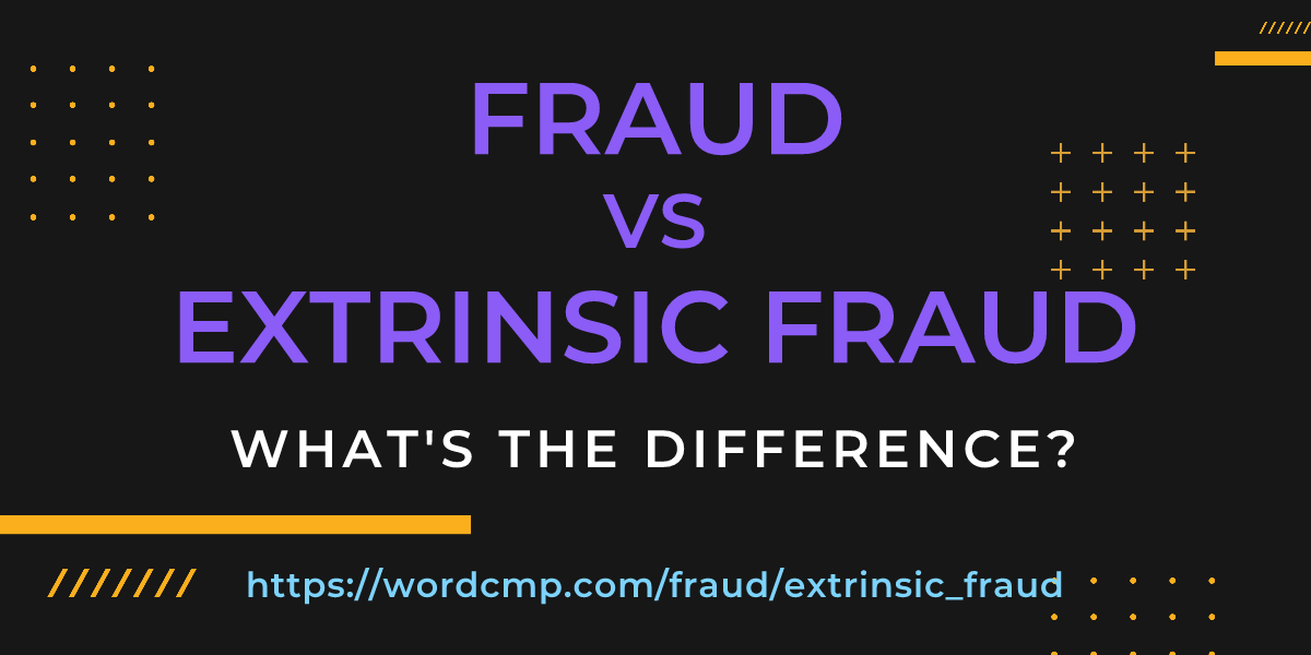 Difference between fraud and extrinsic fraud
