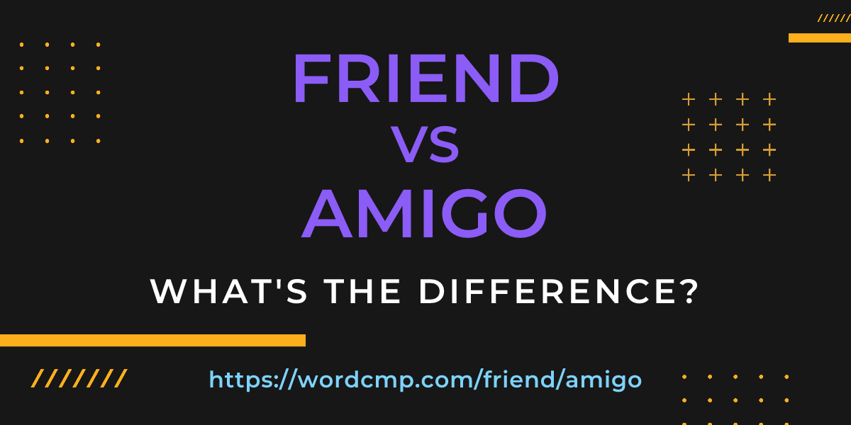 Difference between friend and amigo