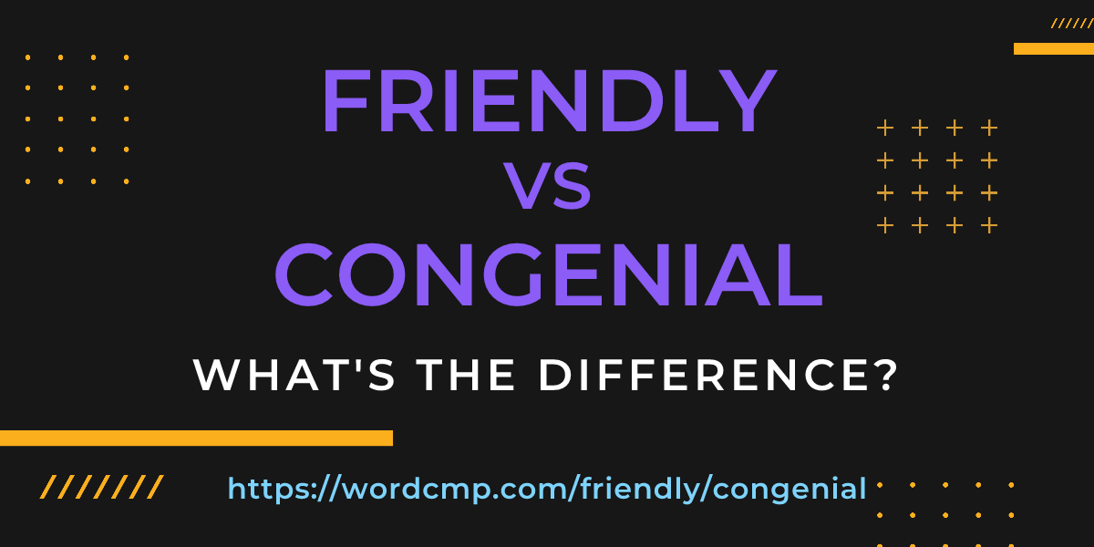 Difference between friendly and congenial
