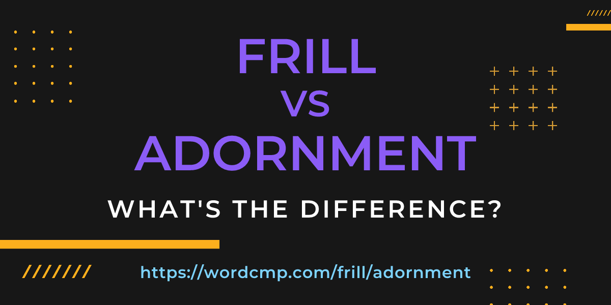 Difference between frill and adornment
