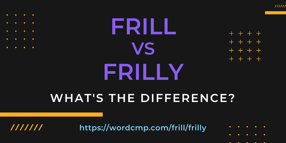 Difference between frill and frilly