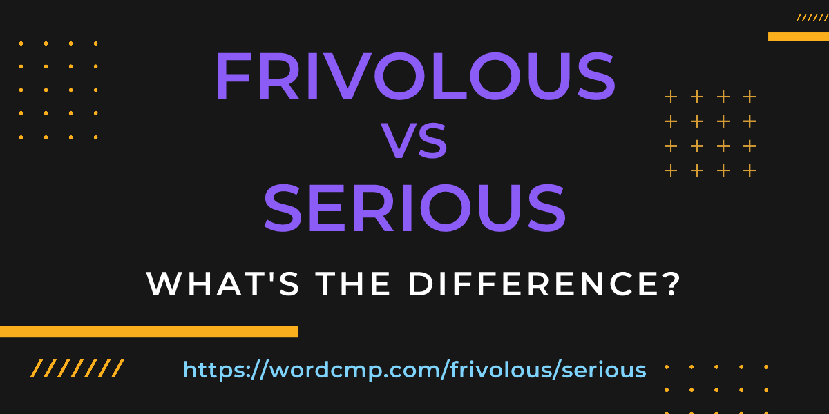Difference between frivolous and serious