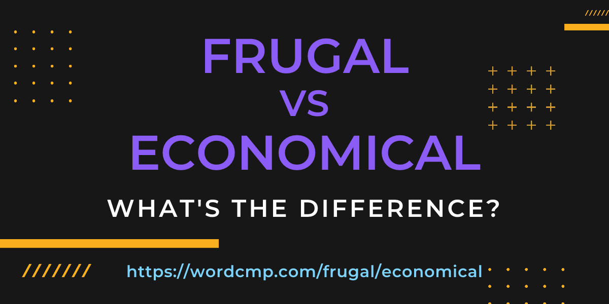 Difference between frugal and economical