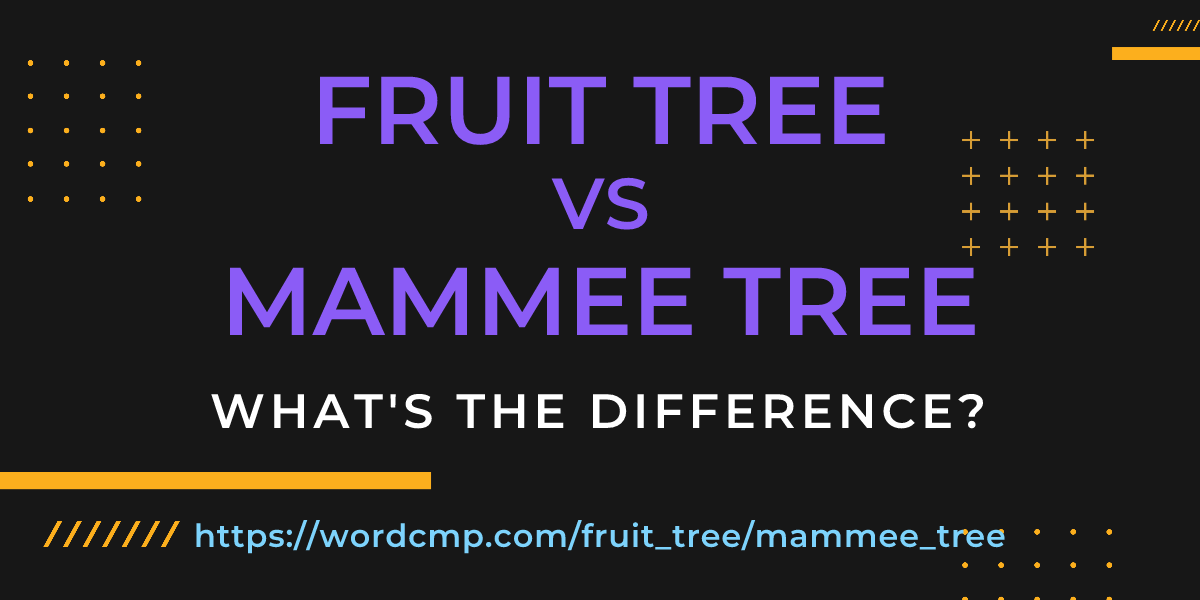 Difference between fruit tree and mammee tree