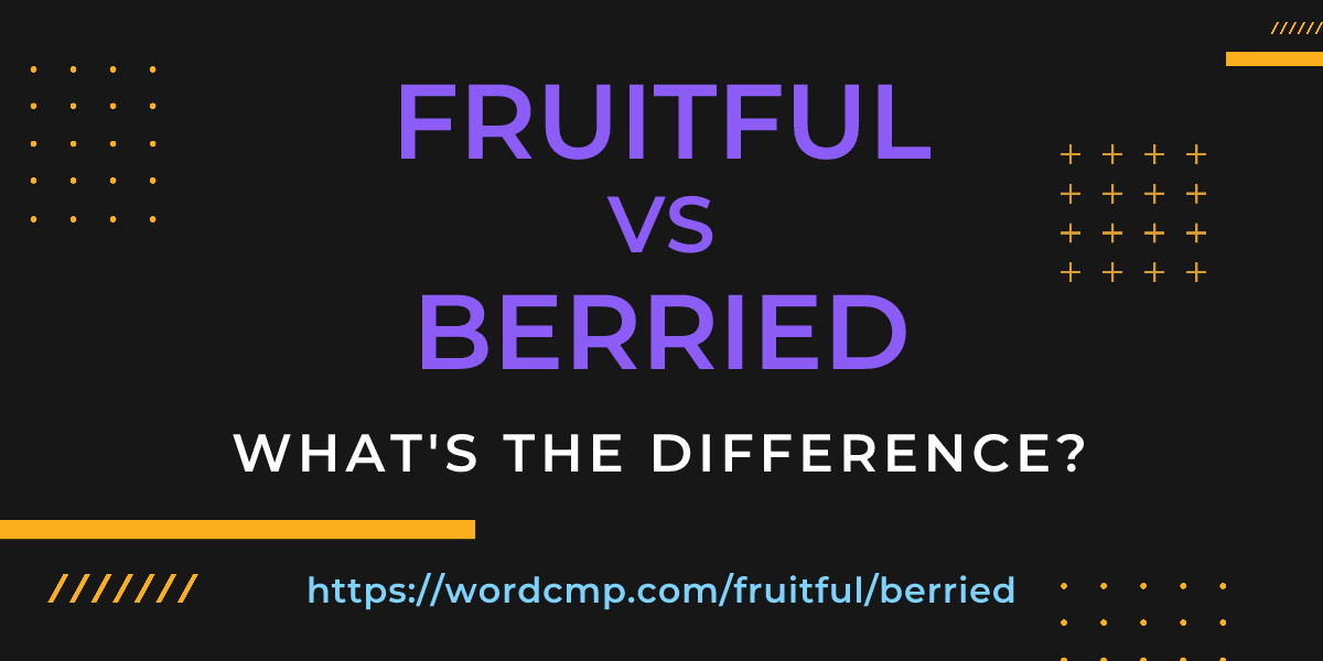 Difference between fruitful and berried