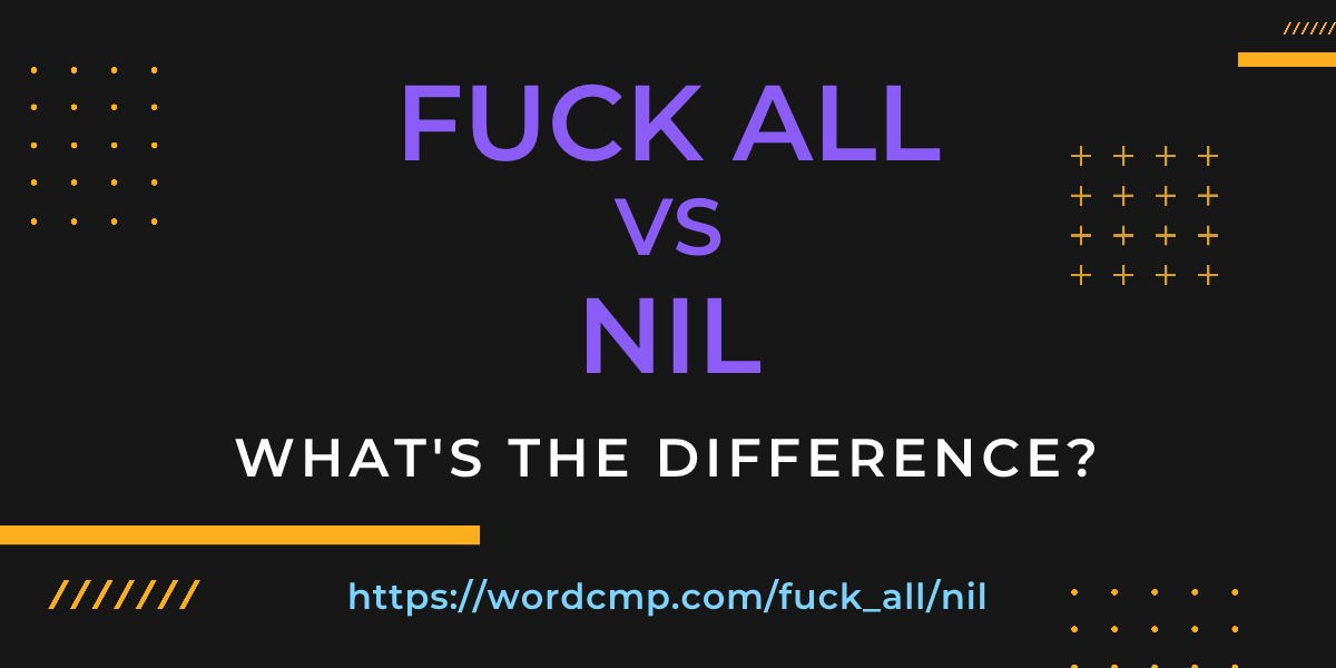 Difference between fuck all and nil