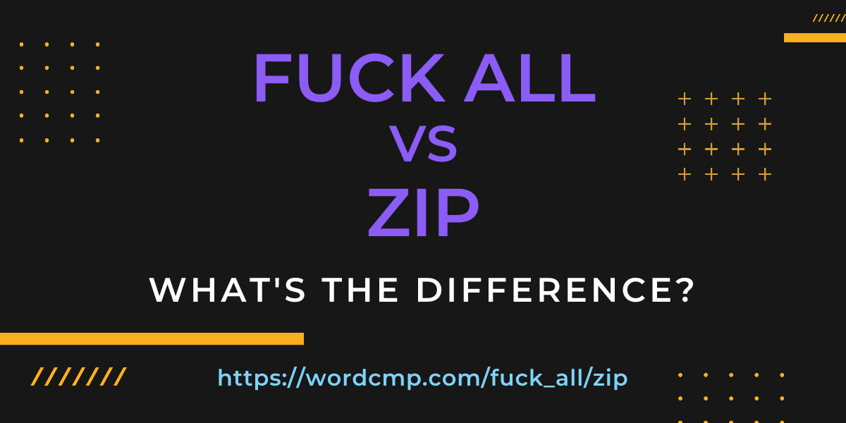 Difference between fuck all and zip