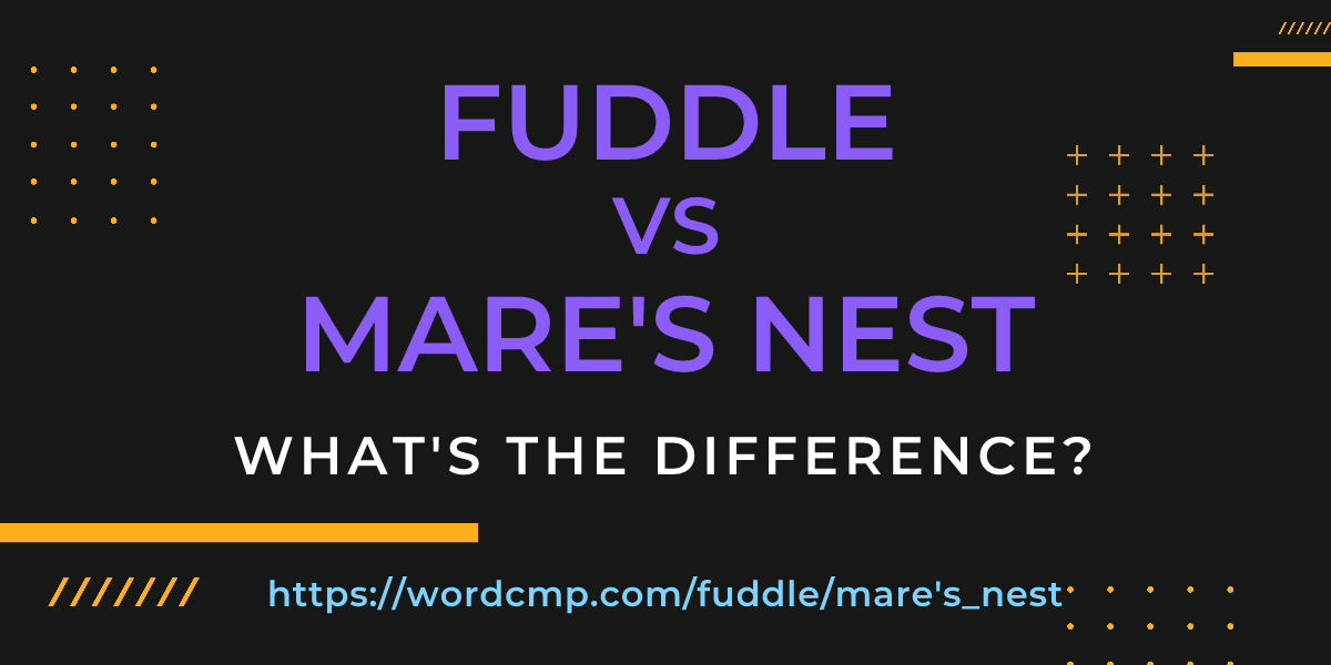 Difference between fuddle and mare's nest