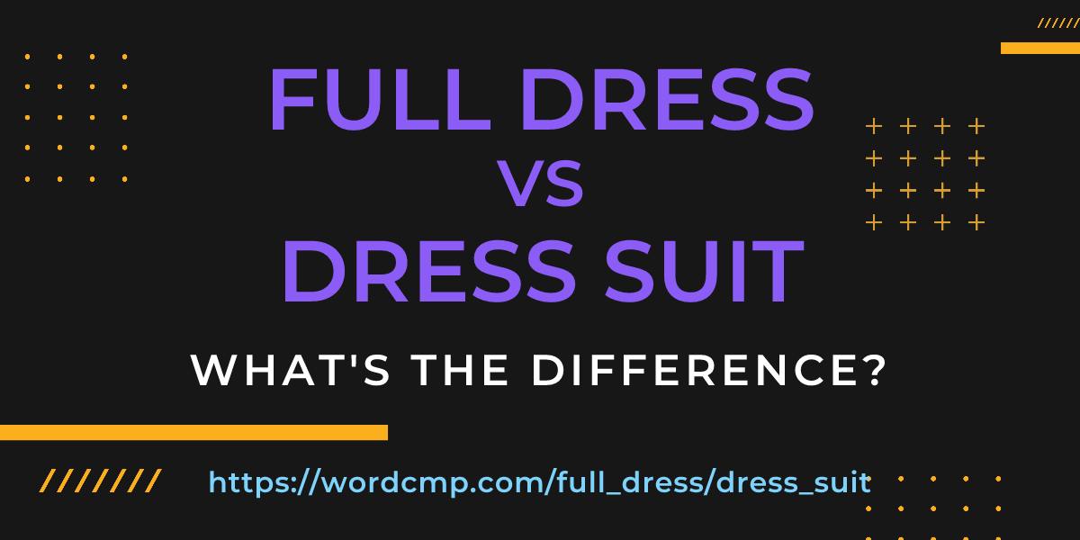 Difference between full dress and dress suit