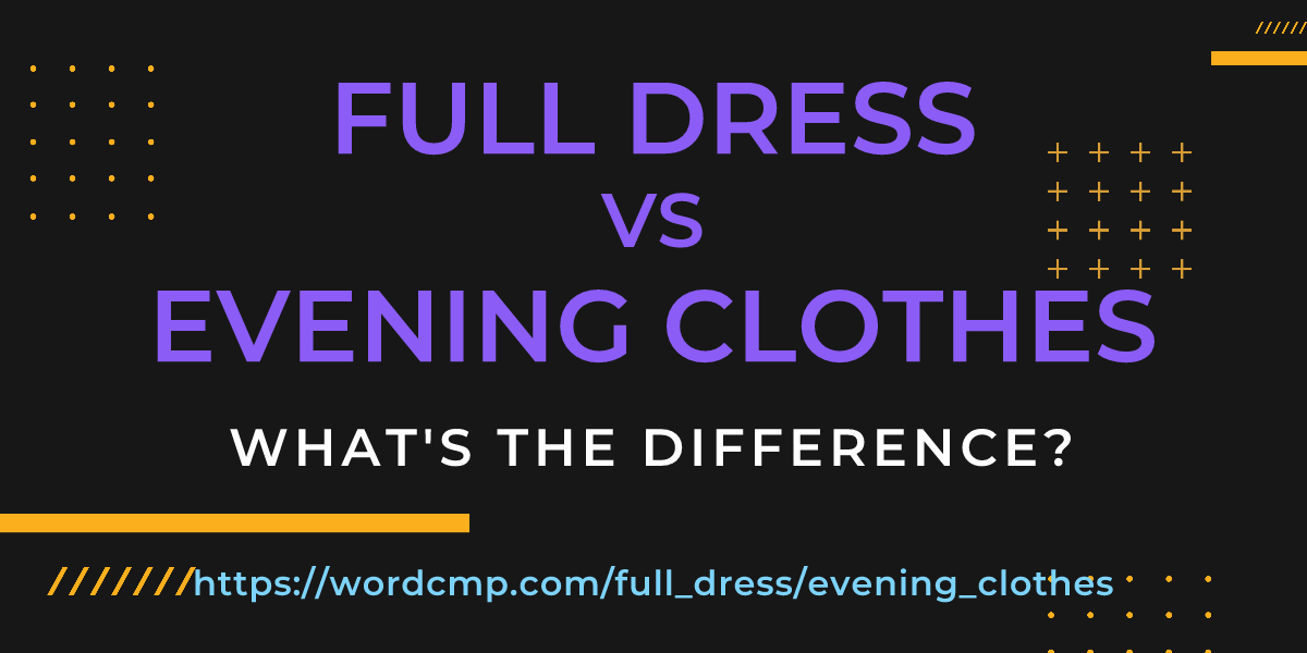 Difference between full dress and evening clothes