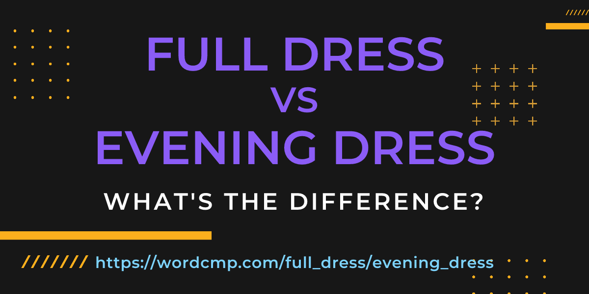 Difference between full dress and evening dress